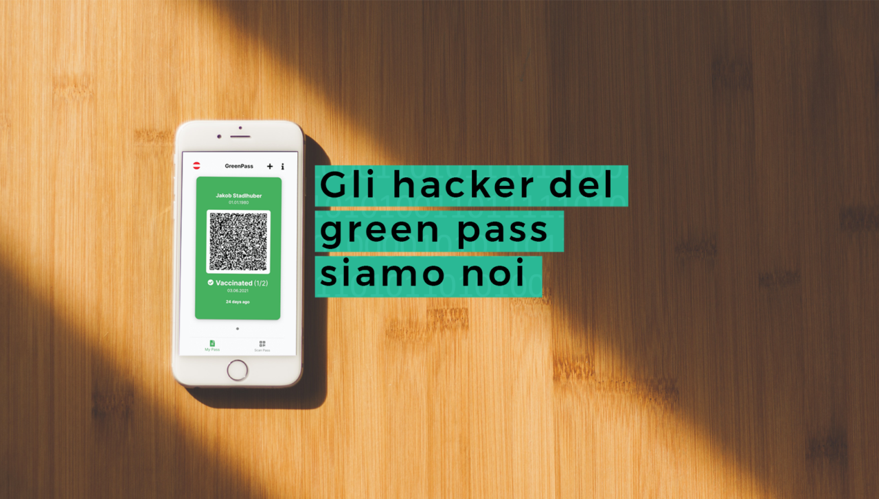 Gli hacker del Green Pass siamo noi